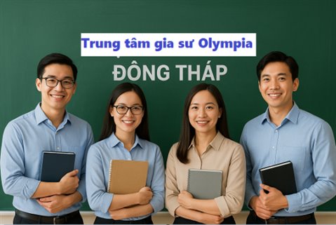 Gia Sư Đồng Tháp: Địa Chỉ Dạy Kèm Uy Tín Số 1