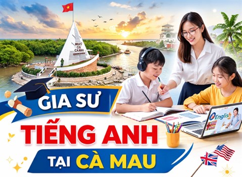Gia Sư Tiếng Anh Tại Cà Mau
