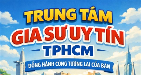 Địa Chỉ Trung Tâm Gia Sư Uy Tín