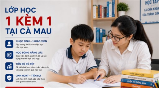 Lớp học 1 kèm 1 tại Cà Mau