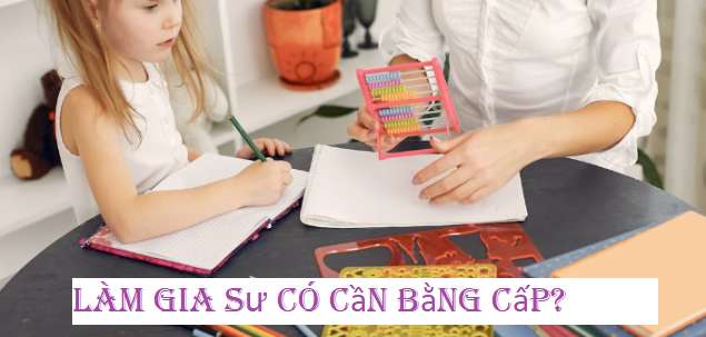 Có Cần Bằng Cấp Để Làm Gia Sư?