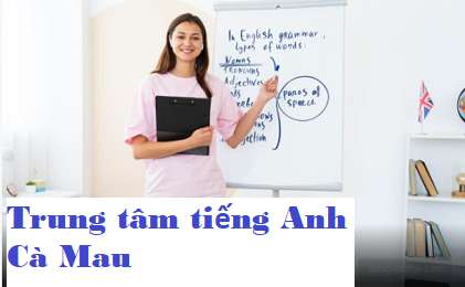 Dạy Tiếng Anh Cà Mau - Trung Tâm Uy Tín, Phương Pháp Hiệu Quả