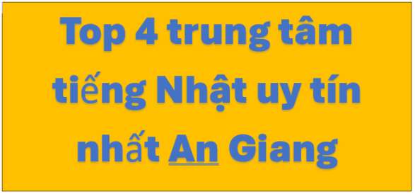 Top 4 Trung Tâm Dạy - Học Tiếng Nhật Tốt Nhất Tại Long Xuyên